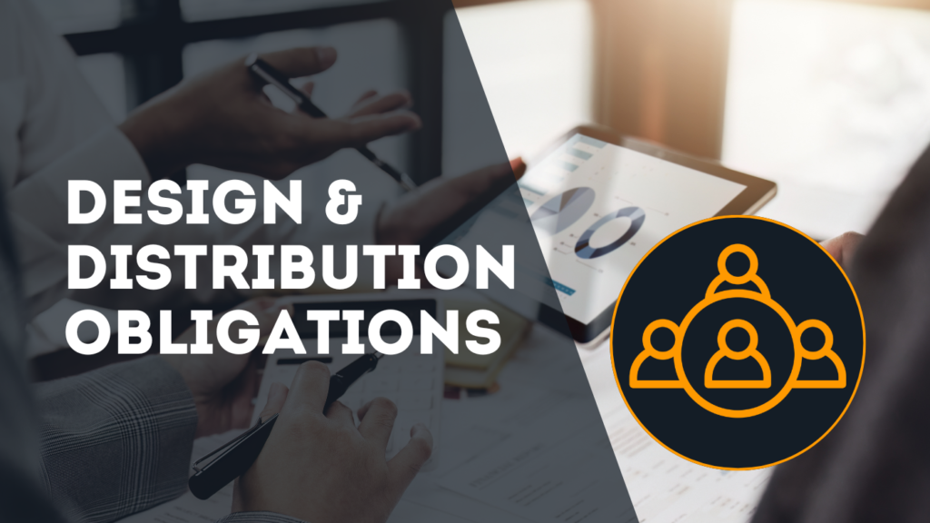 New Design and Distribution Obligations